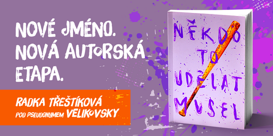 Radka Třeštíková otevírá další autorskou kapitolu. Nový román vydá jako Velikovsky