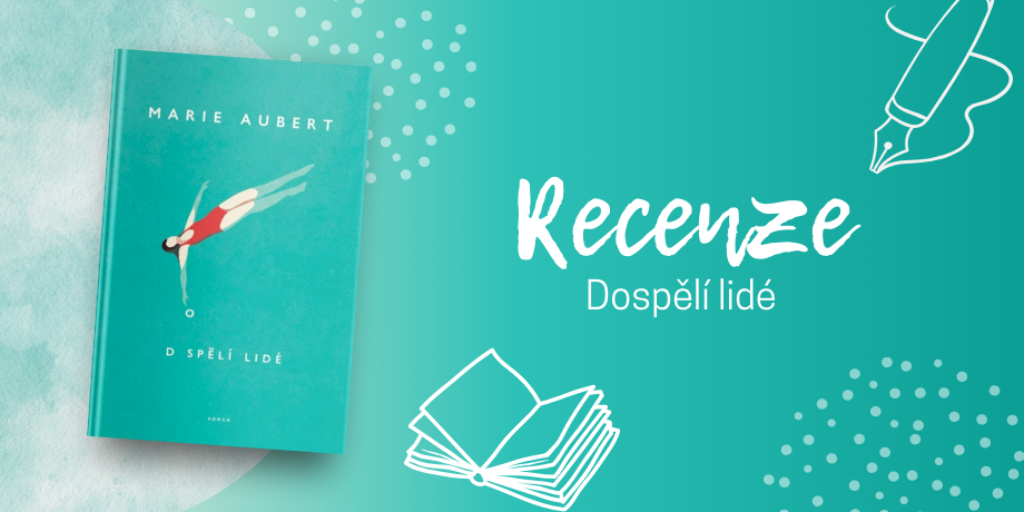 Dospělí lidé - Úspěšná architektka na pokraji zhroucení: Samota jako vězení a dramatické rodinné odhalení | RECENZE - titulní obrázek