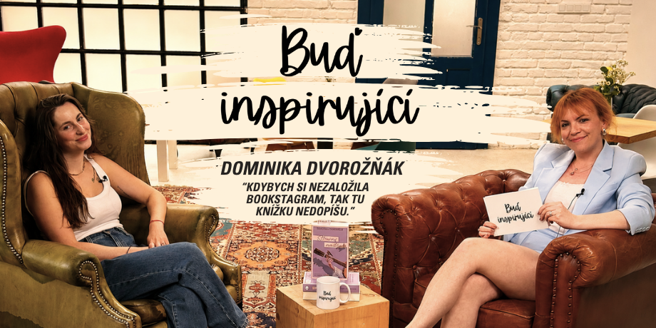 „Kdybych si nezaložila bookstagram, tak tu knížku nedopíšu“ | Dominika Dvorožňák v Buď inspirující - titulní obrázek