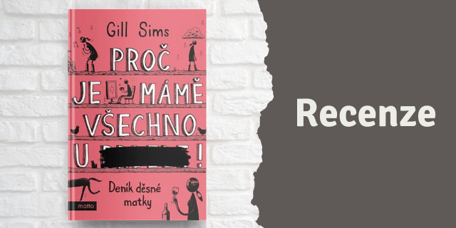RECENZE: Proč je mámě všechno u ******! - titulní obrázek