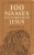 100 Names and Attributes of Jesus Daily Devotional - Christopher D. Hudson