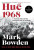 Hue 1968 : A Turning Point of the American War in Vietnam - Mark Bowden