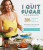 The I Quit Sugar Cookbook: 306 Recipes for a Clean, Healthy Life - Sarah Wilson