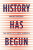 History Has Begun : The Birth of a New America - Bruno Macaes