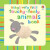 Touch and Feel Animals - Fiona Wattová