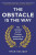The Obstacle is the Way - Ryan Holiday