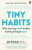 Tiny Habits : Why Starting Small Makes Lasting Change Easy - Brian Jeffrey Fogg
