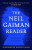 The Neil Gaiman Reader: Selected Fiction - Neil Gaiman