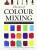The Art of Colour Mixing - Nick Harris,John Lidzey,Jeremy Galton,Jill Mirza
