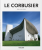 Le Corbusier - Jean-Louis Cohen