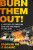 Burn Them Out! - Padraig Og O Ruairc