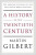A History of the Twentieth Century: The Concise Edition of the Acclaimed World History - Martin Gilbert