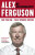ALEX FERGUSON: My Autobiography - Alex Ferguson