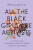 All the Black Girls are Activists - EbonyJanice  Moore