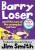 Barry Loser and the Case of the Crumpled Carton - Jim Smith