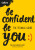 Be Confident Be You - Becky Goddard-Hill,Collins Kids