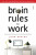 Brain Rules for Work - John Medina