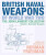 British Naval Weapons of World War Two - Norman Friedman