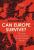 Can Europe Survive? - David Marsh