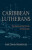Caribbean Lutherans - Jose David Rodriguez