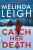 Catch Her Death - Melinda Leigh