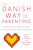 Danish Way of Parenting - Jessica Joelle Alexanderová,Iben Sandahl