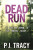 Dead Run - P.J. Tracy