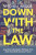 Down With The Law - 