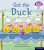 Essential Letters and Sounds: Essential Phonic Readers: Oxford Reading Level 1+: Get the Duck! - Sarah Snashall