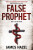 False Prophet - James Hazel