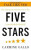 Five Stars : The Communication Secrets to Get From Good to Great - Carmine Gallo