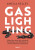 Gaslighting - Amelia Kelley