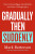 Gradually, then Suddenly - Mark Batterson