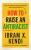 How To Raise an Antiracist - 