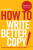 How To Write Better Copy - Steve Harrison