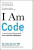 I Am Code - Simon Rich,Brent Katz,code-davinci-002,Josh Morgenthau