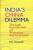 India`s China Dilemma - B.R. Deepak
