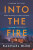 Into the Fire - Rachael Blok