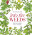 Into the Weeds - Tama Matsuoka Wong