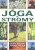Jóga a stromy - Cvičení s léčivou energií stromů - Fred Hageneder,Satja Singh