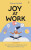 Joy at Work - Steve Ahnael Nobel