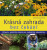 Krásná zahrada bez čekání - Dorothée Waechterová