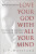 Love Your God with All Your Mind - J. P. Moreland