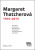 Margaret Thatcherová 1925–2013 - Václav Klaus,Alexander Tomský,Hynek Fajmon,Charles Moore,Christopher Monckton