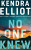 No One Knew - Elliot Kendra