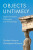 Objects Untimely â€“ Objectâ€“Oriented Philosophy and Archaeology - Graham Harman,Christopher Witmore