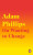 On Wanting to Change - Adam Phillips