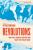 Revolutions: How they changed history and what they mean today - Peter Furtado