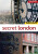 Secret London, Updated Edition - Andrew Duncan