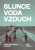 Slunce, voda, vzduch - Jan Pezda